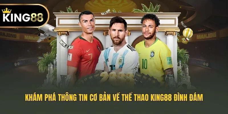 Khám phá thông tin cơ bản về thể thao King88 đình đám