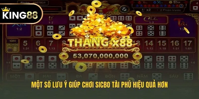 Một số lưu ý giúp chơi Sicbo Tài Phú hiệu quả hơn