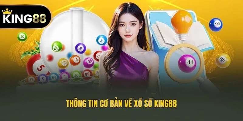 Thông tin cơ bản về xổ số King88