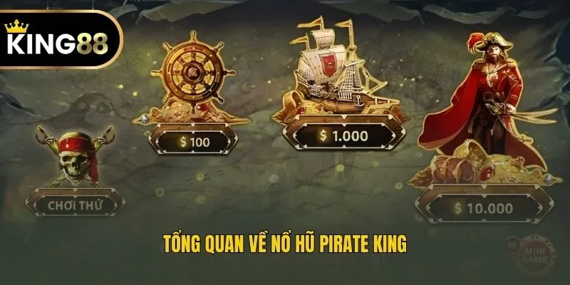 Tổng quan về nổ hũ Pirate King