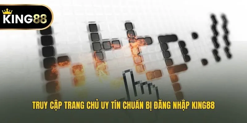 Truy cập trang chủ uy tín chuẩn bị đăng nhập King88